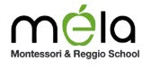MELA MONTESSORI & REGGIO SCHOOL